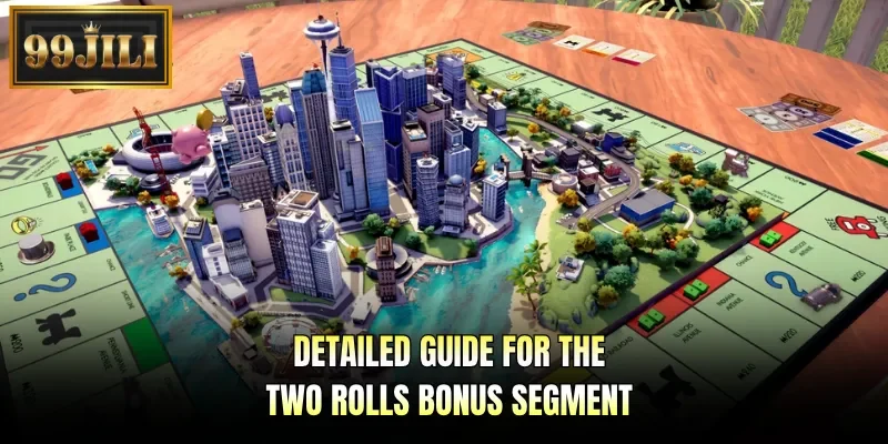 Detailed guide for the two rolls bonus segment