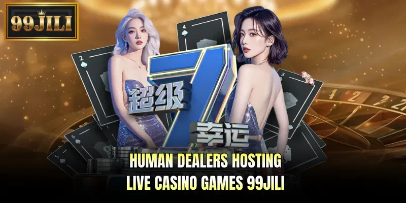Human dealers hosting live casino games 99JILI