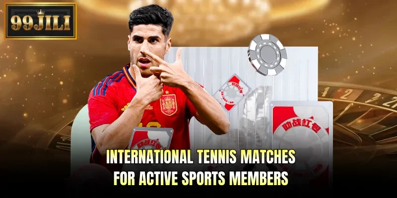 International tennis matches for active sports members